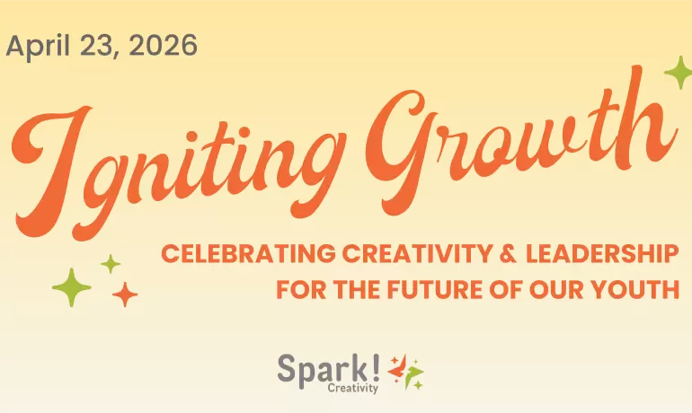 Igniting Growth: Celebrating Creativity & Leadership for the Future of Our Youth